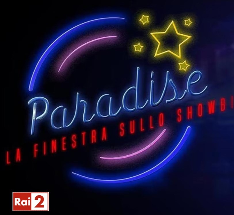 ''Paradise - La finestra sullo showbiz'' 2024 coming soon on RAI 2